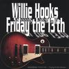 WILLIE HOOKS: Friday The 13th