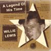 WILLIE LEWIS: A Legend Of His Time