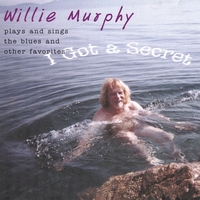 Willie Murphy : I Got A Secret
