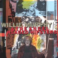 Willie Murphy & The Angel Headed Hipsters : Hustlin' Man Blues