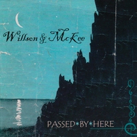 WILLSON & MCKEE: Passed by Here