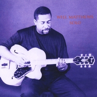 WILL MATTHEWS: Will Matthews Solo
