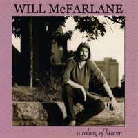 Will McFarlane : A Colony of Heaven