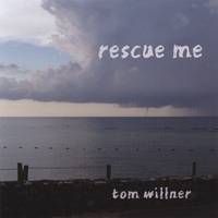 TOM WILLNER: Rescue Me