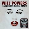 WILL POWERS: Dancing For Mental Health