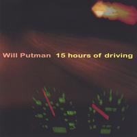WILL PUTMAN: 15 Hours of Driving