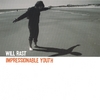 WILL RAST: Impressionable Youth