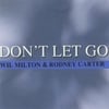 WIL MILTON & RODNEY CARTER: Don't Let Go