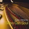 ALEX WILSON: Salsa Con Soul