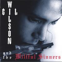 Wilson Gil and the Willful Sinners : Wilson Gil and the Willful Sinners