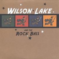 Wilson Lake & the Rock Bass : Wilson Lake & the Rock Bass