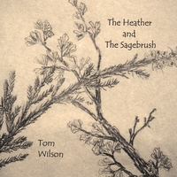 TOM WILSON: The Heather and the Sagebrush