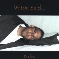 Wilton Said... : Broken