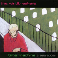 the Windbreakers : Time Machine (1982-2002)