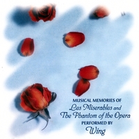 WING: Musical Memories of Les Miserables and Phantom of the Opera Performed by Wing