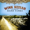 Wink Keziah: HARD TIMES