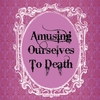 Amusing Ourselves To Death