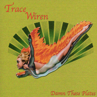 Trace Wiren : Damn These Plates