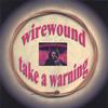 WIREWOUND: take a warning