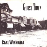 Carl Wirkkala : Ghost Town
