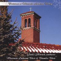 WISCONSIN LUTHERAN CHOIR: Christmas at Wisconsin Lutheran College