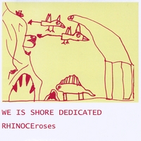 We Is Shore Dedicated : Rhinoceroses / Rabbit Noose