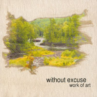 Without Excuse : Work of Art