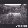 WITH RIVER: With River