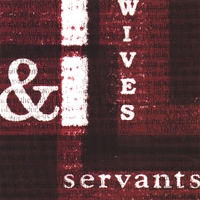 Wives And Servants : Wives And Servants