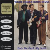 Willie Lomax Blues Revue : Give Me Back My Teeth