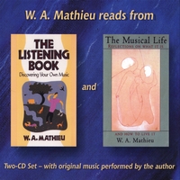 W. A. Mathieu : The Listening Book and The Musical Life