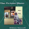 WILLIAM MAXWELL: The Picture Show