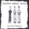 WOODMAN. MILKMAN. DOCTOR.: Logs, Milk, and Medicine.