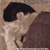 W. MATTHEW HOOVER: The Musical Ramblings of a Sad Man