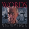 W. MACAULAY JOHNSON: Words