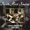 WESTERN MASSACHUSETTS SACRED HARP CONVENTION: Sacred Harp Singing in Western Massachusetts 2000-2001