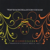 Second Season: Progressive and Classic Rock as Jazz by Wave Mechanics Union