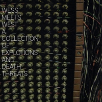 Wess Meets West : A Collection Of Explosions And Death Threats