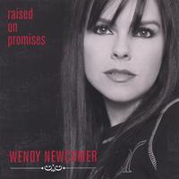 Wendy Newcomer : Raised On Promises