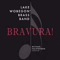 Lake Wobegon® Brass Band : Bravura!