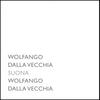WOLFANGO DALLA VECCHIA: Wolfango Dalla Vecchia suona Wolfango Dalla Vecchia