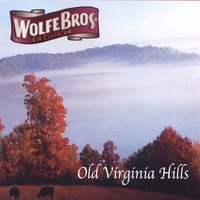 Wolfe Bros. : Old Virginia Hills