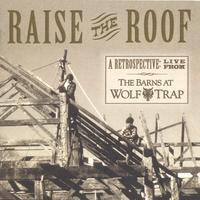 WOLF TRAP: Raise the Roof - A Retrospective: Live from The Barns at Wolf Trap