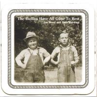 Jim Wood and John Hartford : The Bullies Have All Gone To Rest