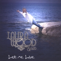 Laura Wood & band : Let Me Live