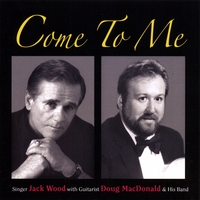 Jack Wood/Doug MacDonald : Come To Me