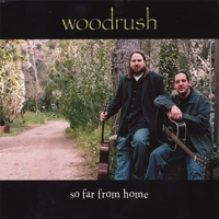 WOODRUSH: So Far From Home