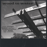 Wood To Water : s/t