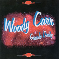 Woody Carr : Granola Daddy