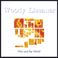 Woody Lissauer : War and the World